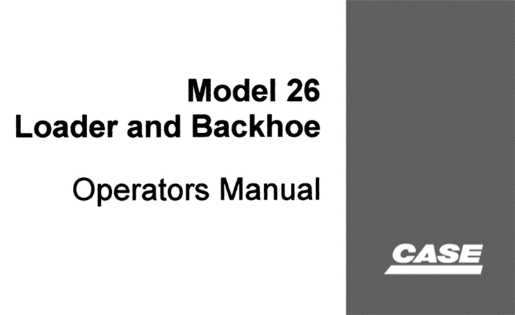 Case Model 26 Loader and Backhoe Operator's Manual