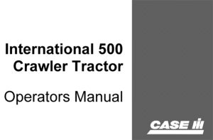 Case International 500 Crawler Tractor Operator's Manual