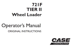 Case 721F Tier 2 Wheel Loader Operator's Manual