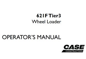 Case 621F Tier 3 Wheel Loader Operator's Manual