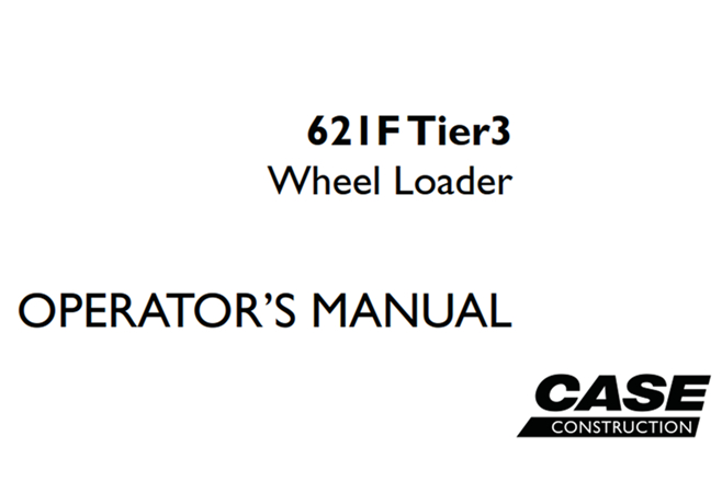 Case 621F Tier 3 Wheel Loader Operator's Manual