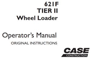 Case 621F Tier 2 Wheel Loader Operator's Manual