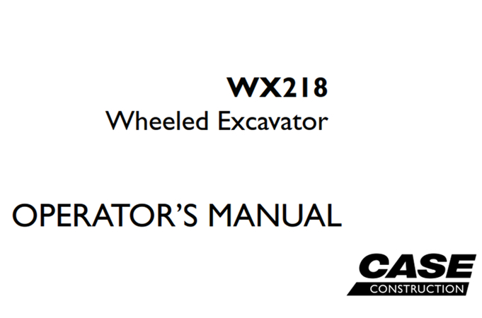 Case WX218 Wheeled Excavator Operator's Manual