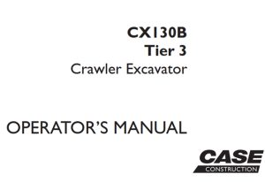 Case CX130B Tier 3 Crawler Excavator Operator's Manual