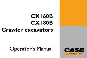 Case CX160B, CX180B Crawler excavators Operator's Manual