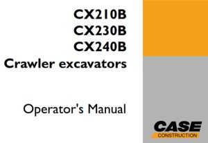 Case CX210B, CX230B, CX240B Crawler excavators Operator's Manual