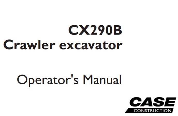 Case CX290B Crawler excavator Operator's Manual