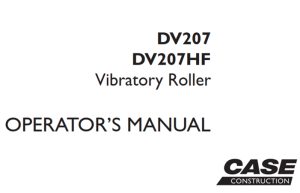 Case DV207, DV207HF Vibratory Roller Operator's Manual