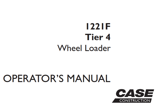 Case 1221F Tier 4 Wheel Loader Operator's Manual