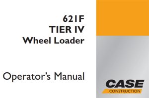 Case 621F Tier 4 Wheel Loader Operator's Manual