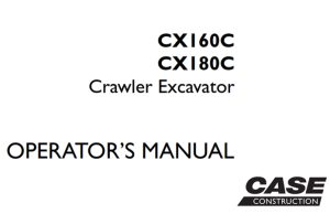 Case CX160C, CX180C Crawler Excavator Operator's Manual