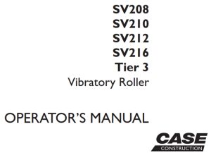 Case SV208/SV210/SV212/SV216 Tier 3 Vibratory Roller Operator's Manual