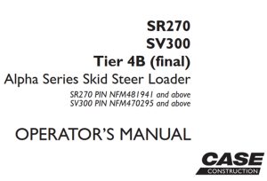 Case SR270/SV300 Tier 4B (final) Alpha Series Skid Steer Loader Operator's Manual