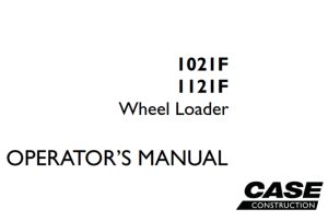 Case 1021F, 1121F Wheel Loader Operator's Manual