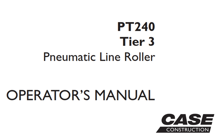 Case PT240 Tier 3 Pneumatic Line Roller Operator's Manual