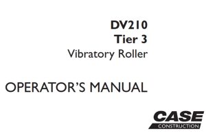 Case DV210 Tier 3 Vibratory Roller Operator's Manual