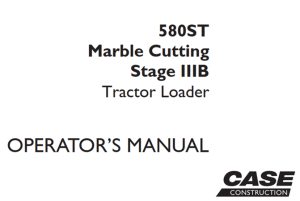 Case 580ST Marble Cutting Stage IIIB Tractor Loader Operator's Manual