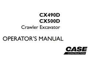 Case CX490D, CX500D Crawler Excavator Operator's Manual