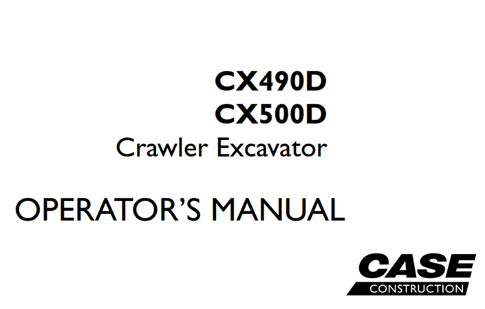 Case CX490D, CX500D Crawler Excavator Operator's Manual