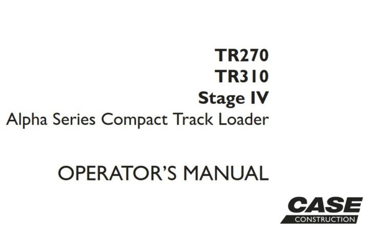 Case TR270/TR310 Stage IV Alpha Series Compact Track Loader Operator's Manual