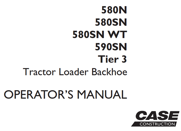 Case 580N/580SN/580SN WT/590SN Tier 3 Tractor Loader Backhoe Operator's Manual