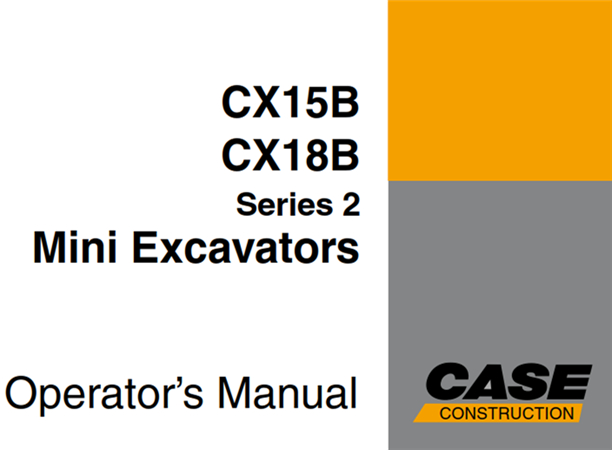 Case CX15B/CX18B Series 2 Mini Excavator Operator's Manual