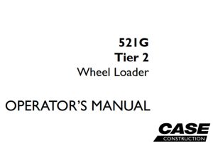 Case 521G Tier 2 Wheel Loader Operator's Manual