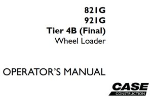 Case 821G/921G Tier 4B (Final) Wheel Loader Operator's Manual