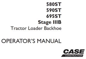 Case 580ST/590ST/695ST Stage IIIB Tractor Loader Backhoe Operator's Manual