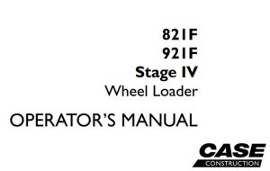 Case 821F/921F Stage IV Wheel Loader Operator's Manual