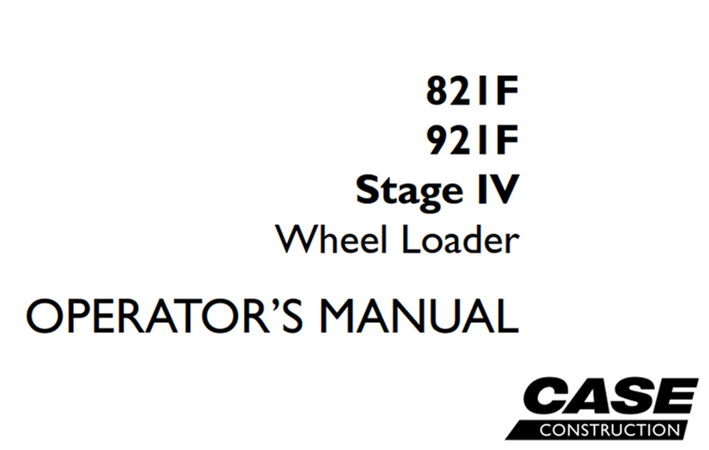 Case 821F/921F Stage IV Wheel Loader Operator's Manual