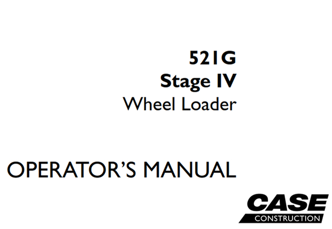 Case 521G Stage IV Wheel Loader Operator's Manual