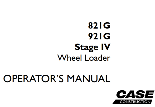 Case 821G/921G Stage IV Wheel Loader Operator's Manual