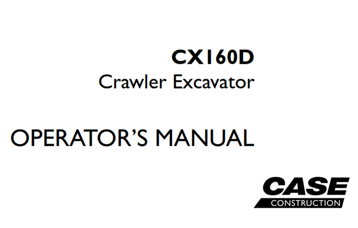 Case CX160D Crawler Excavator Operator's Manual