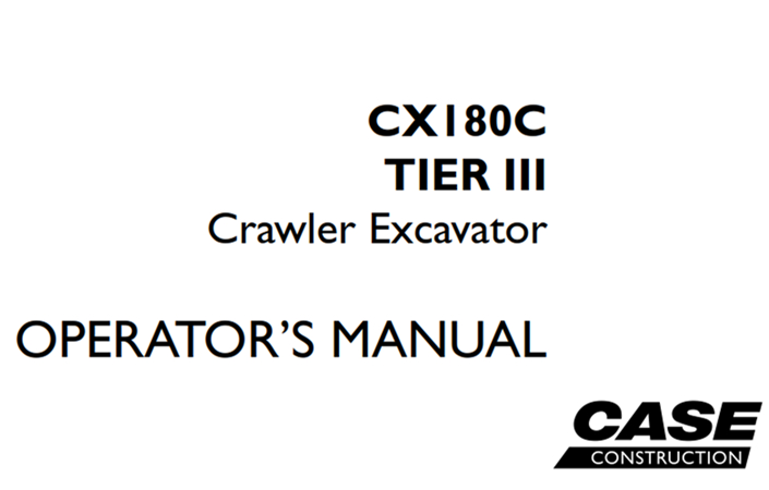 Case CX180C Tier 3 Crawler Excavator Operator's Manual