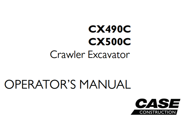 Case CX490C, CX500C Crawler Excavator Operator's Manual