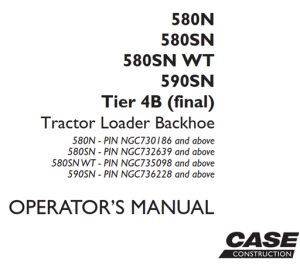 Case 580N/580SN/580SN WT/590SN Tier 4B (final) Tractor Loader Backhoe