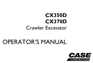 Case CX350D, CX370D Crawler Excavator Operator's Manual