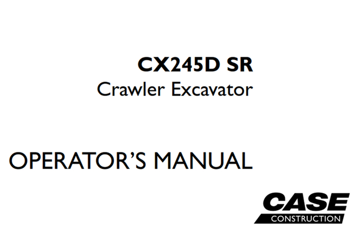 Case CX245D SR Crawler Excavator Operator's Manual