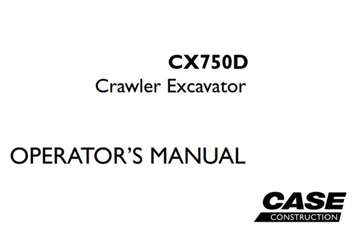 Case CX750D Crawler Excavator Operator's Manual