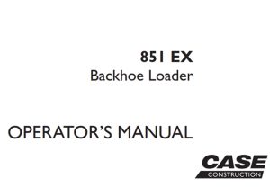 Case 851EX Backhoe Loader Operator's Manual