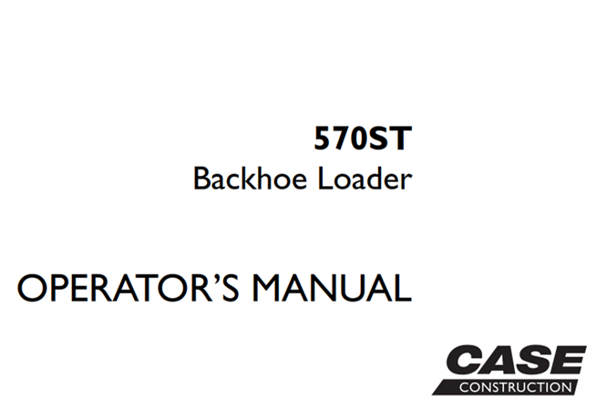 Case 570ST Backhoe Loader Operator's Manual