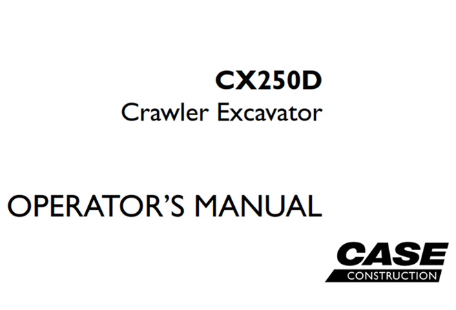 Case CX250D Crawler Excavator Operator's Manual