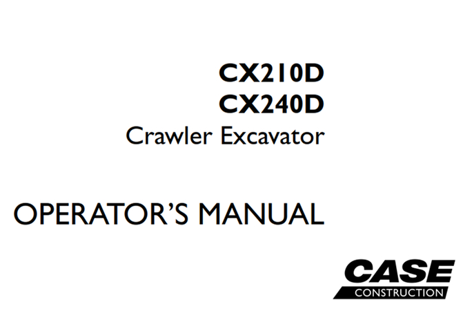 Case CX210D, CX240D Crawler Excavator Operator's Manual