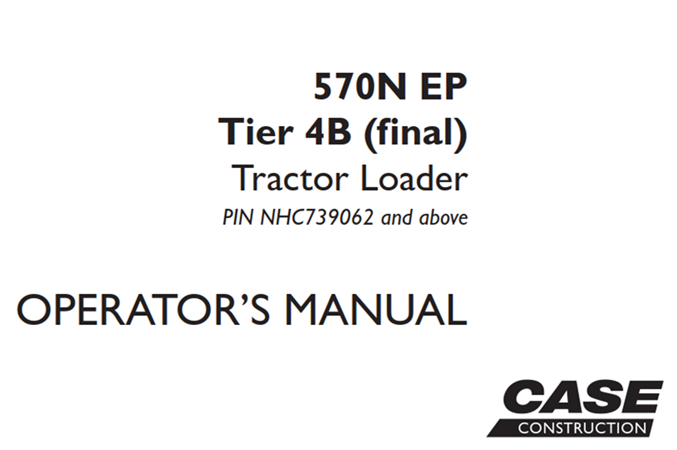 Case 570N EP Tier 4B (final) Tractor Loader Operator's Manual