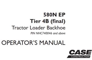 Case 580N EP Tier 4B (final) Tractor Loader Backhoe Operator's Manual