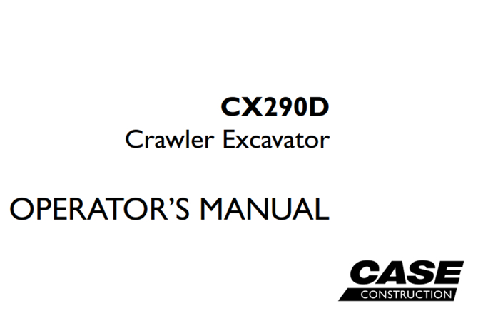 Case CX290D Crawler Excavator Operator's Manual