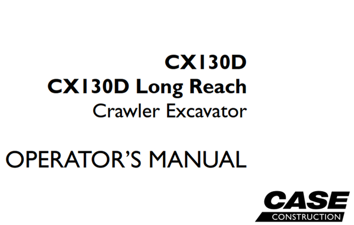 Case CX130D, CX130D Long Reach Crawler Excavator Operator's Manual