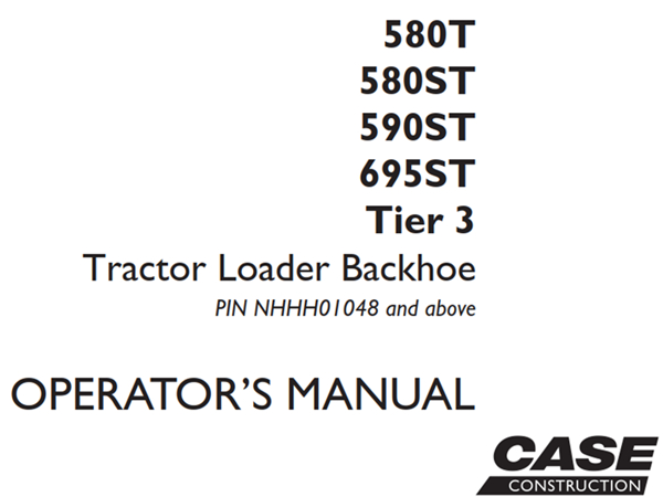 Case 580T/580ST/590ST/695ST Tier 3 Tractor Loader Backhoe Operator's Manual