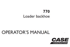 Case 770 Loader backhoe Operator's Manual